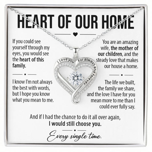 Heart Of Our Home - Gift for Wife from Husband - Love You Always Necklace