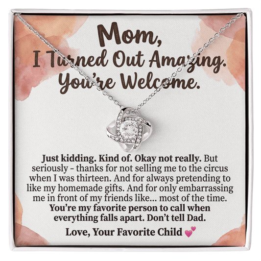 Mom – I Turned Out Amazing Necklace | Funny Mother’s Day Gift From Daughter or Son
